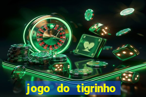 jogo do tigrinho bonus sem deposito